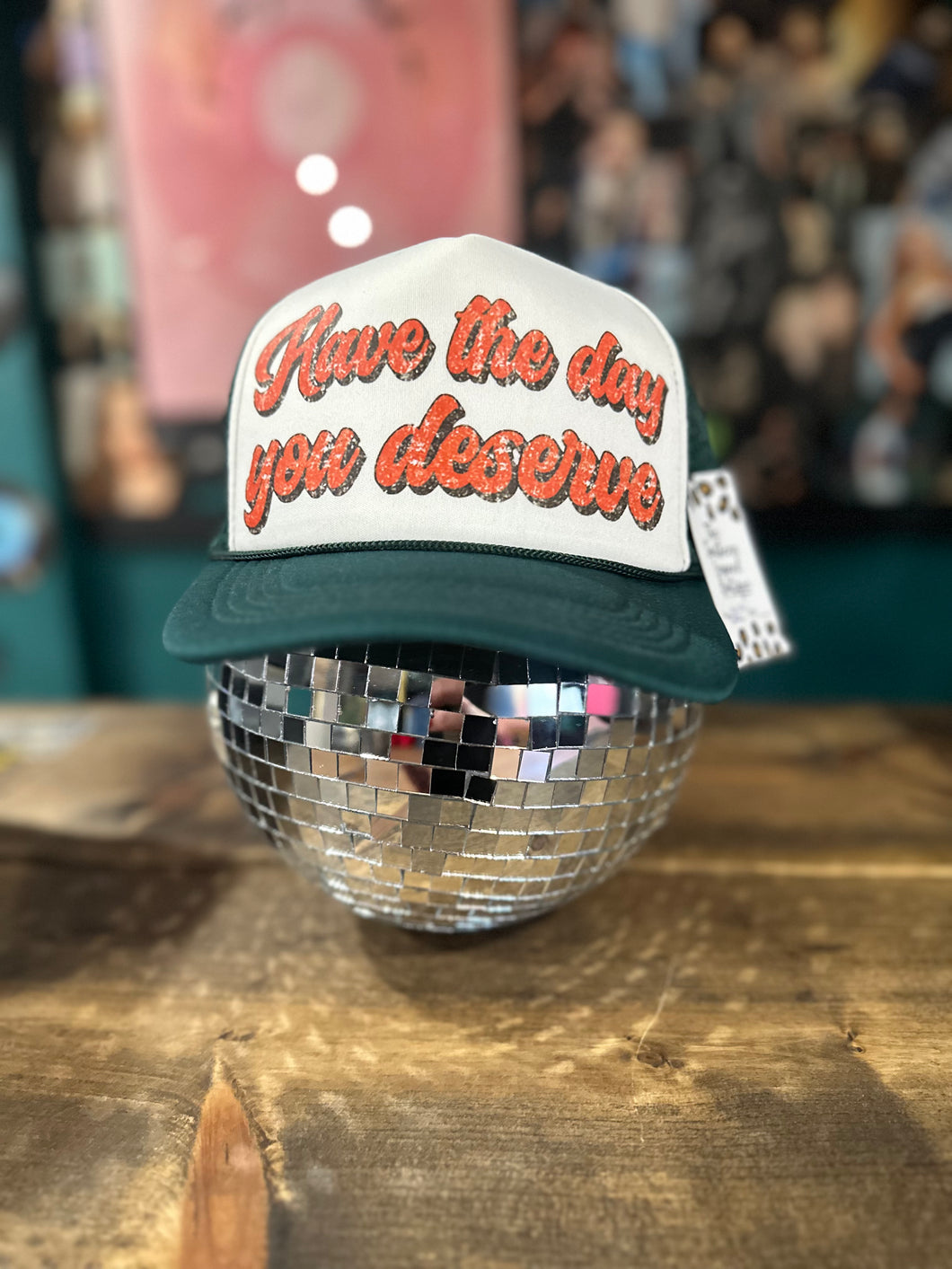 Have The Day You Deserve