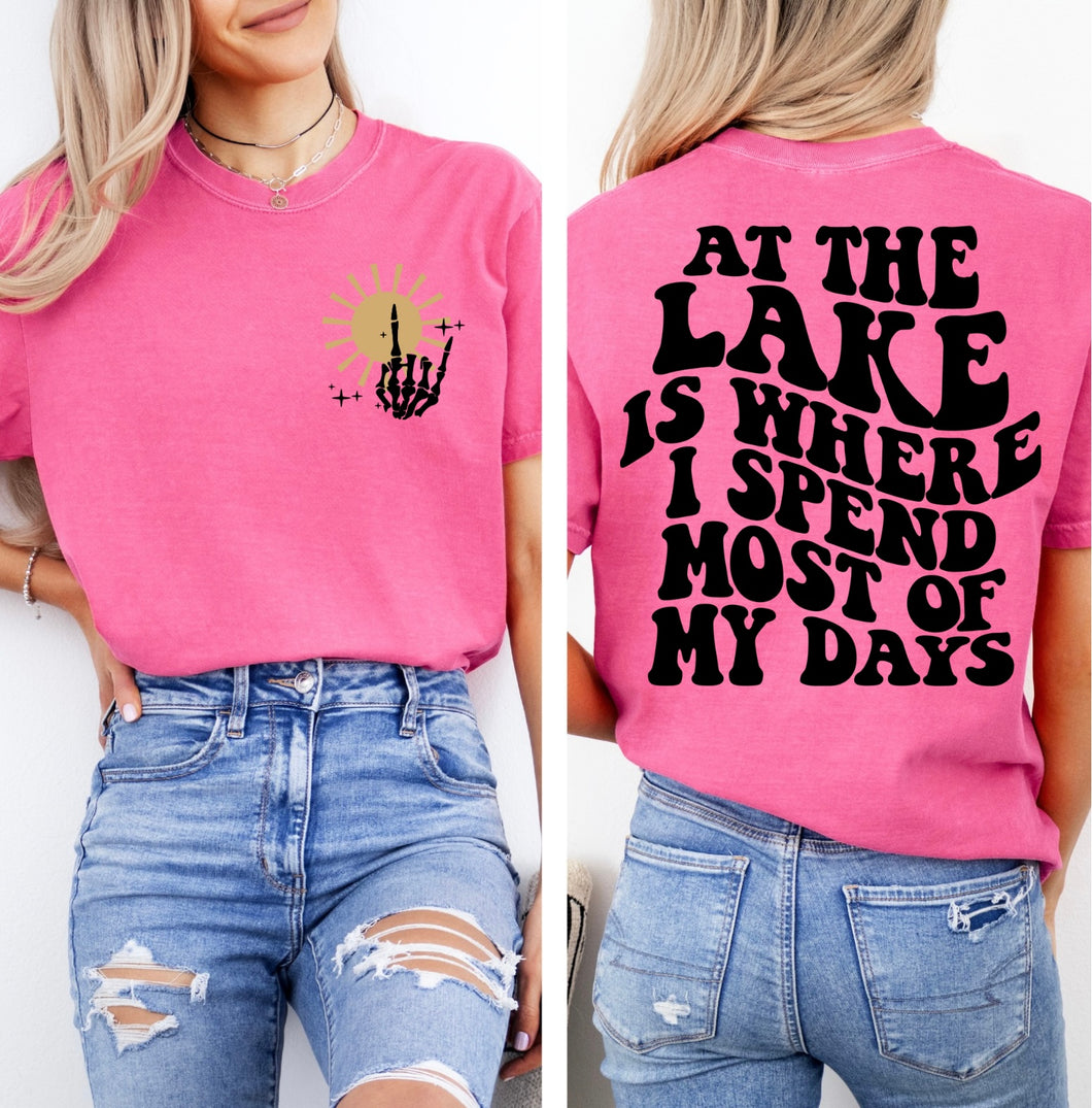 At the lake is where I spend my days tee