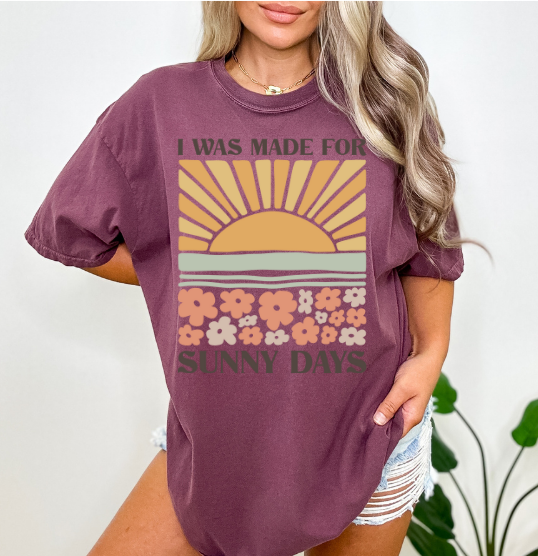 I WAS MADE FOR SUNNY DAYS