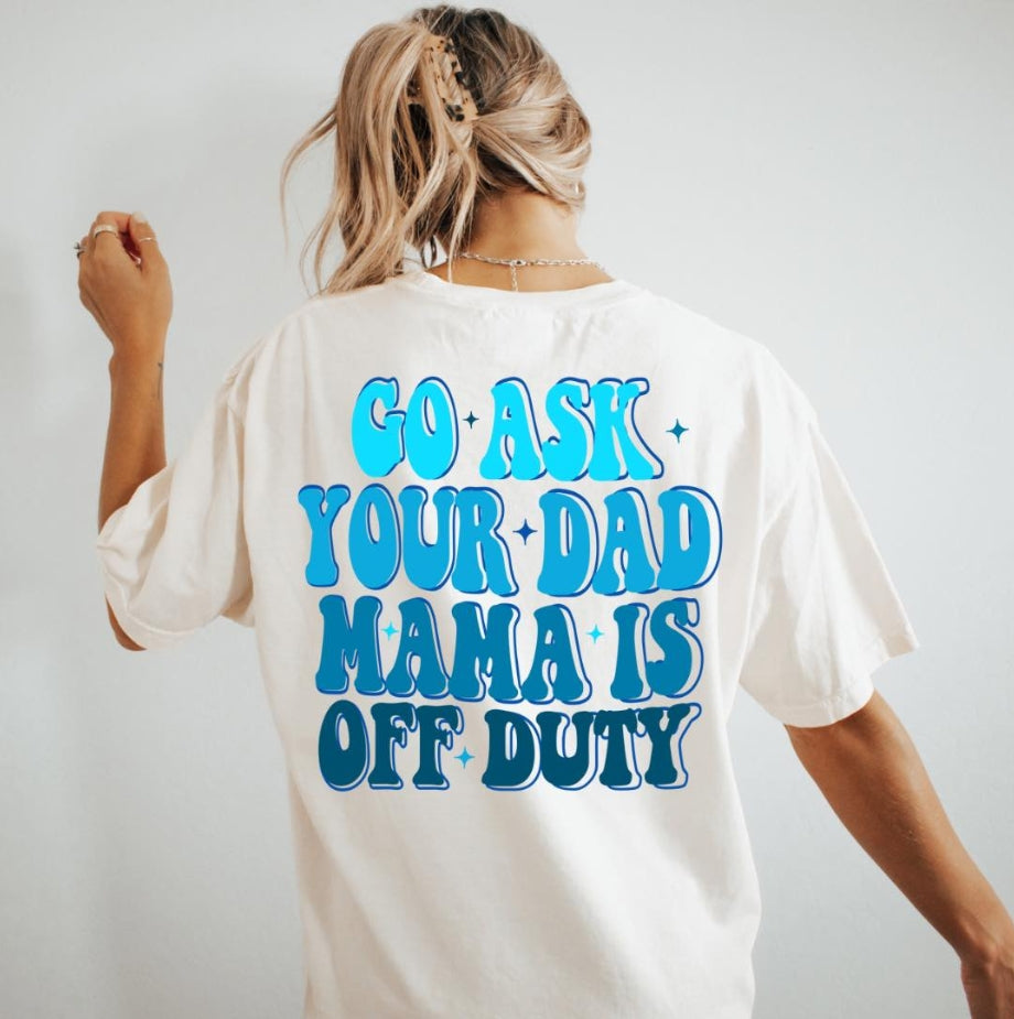 GO ASK YOUR DAD DTF PRINT