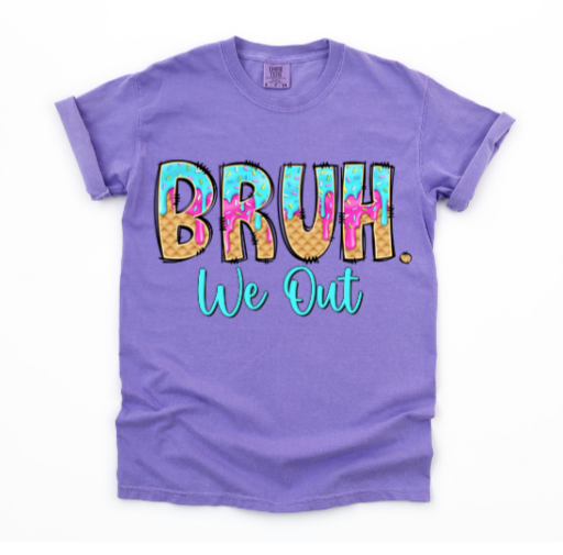 BRUH WE OUT TEE