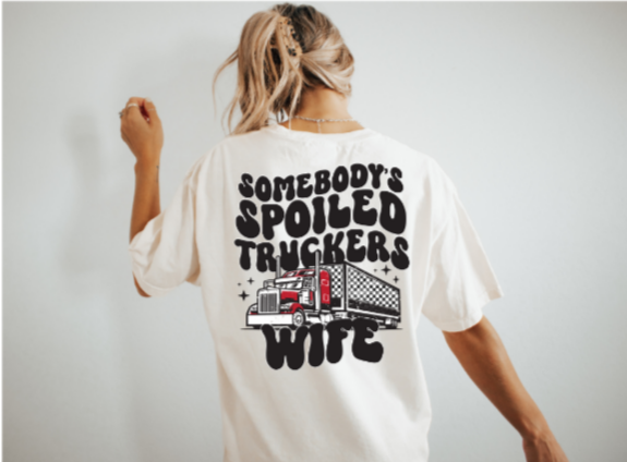 SOMEBODYS SPOILED TRUCKER WIFE DTF PRINT