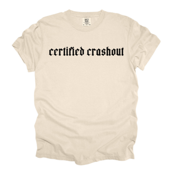 CERTIFIED CRASHOUT TEE