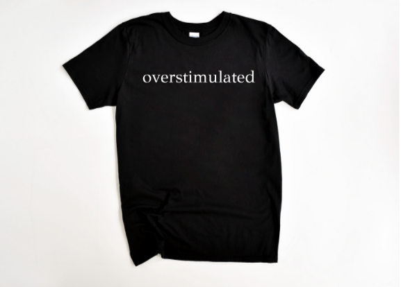 OVERSTIMULATED TEE